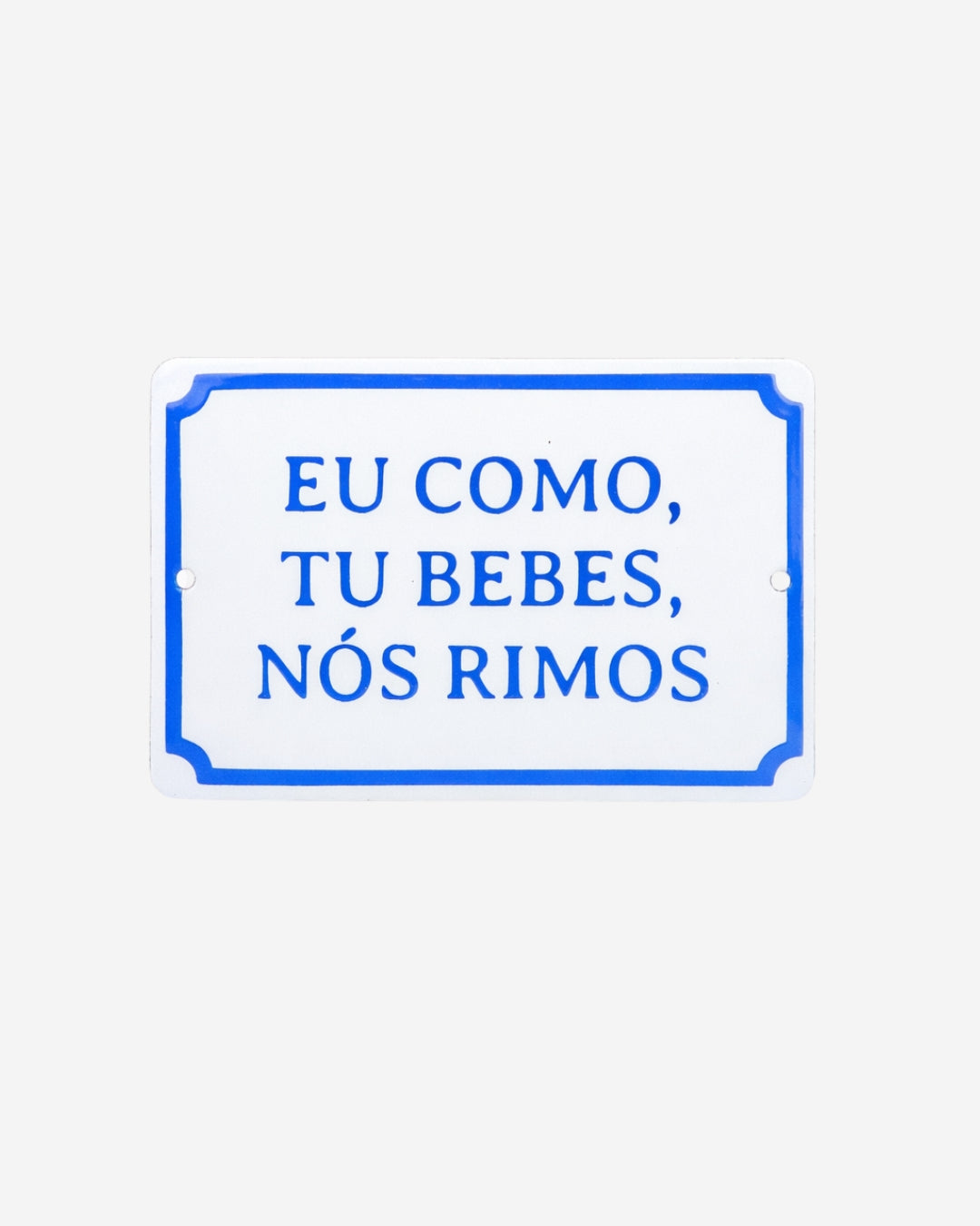 Plaquinha Eu como Tu bebes Nós rimos