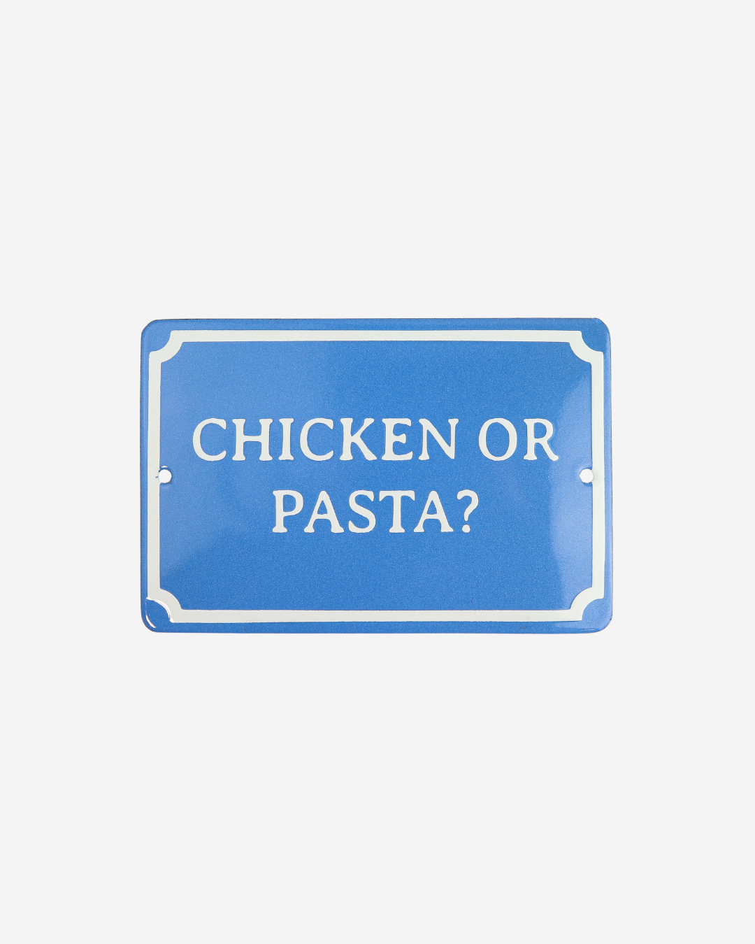 Plaquinha Chicken Or Pasta