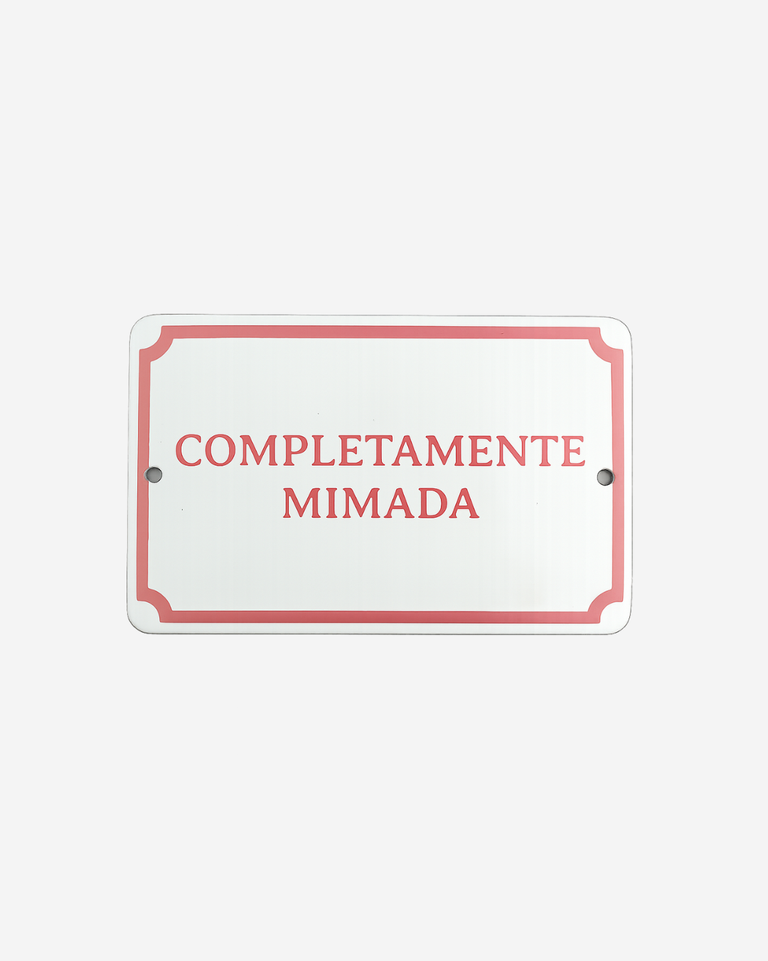 Plaquinha Completamente Mimada